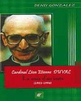 - Publication-Le cardinal Léon Etienne Duval, la voix d'un juste : « Une statue pour le cardinal » - Publication-Le cardinal Léon Etienne Duval, la voix d'un juste : « Une statue pour le cardinal »