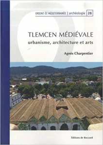 Tlemcen médiévale : Urbanisme, architecture et arts March 11, 2019