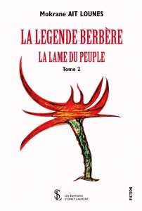 la sortie du livre la légende berbère,  la lame du peuple  Tom 2