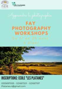 En collaboration avec l'école  Les platanes  à Alger, notre agence lance les  Fay photography Workshops  du 17 au 20 août