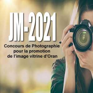 JM-2021: concours de photographie pour la promotion de l’image vitrine d'Oran