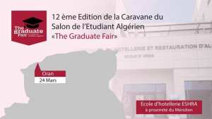The Graduate Fair - ESHRA Ecole d'Hôtellerie d'Oran · Organisé par Salon de l'Etudiant Algérien - The Graduate Fair