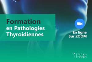 Formation en Pathologies Thyroïdiennes ( En Ligne)