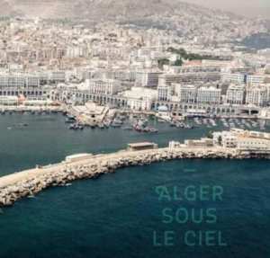 Conférence  ALGER SOUS LE CIEL  samedi 6 mars à 16h30 par Halim FAIDI