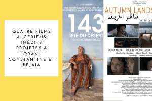 Cycle de films algériens inédits du 15 au 31 mars en Algérie