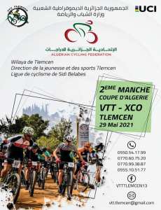 la 2ème manche de coupe d’Algerie VTT - XCO, qui se déroulera le samedi 29 Mai 2021 au parc national de Tlemcen (forêt de Lala setti).