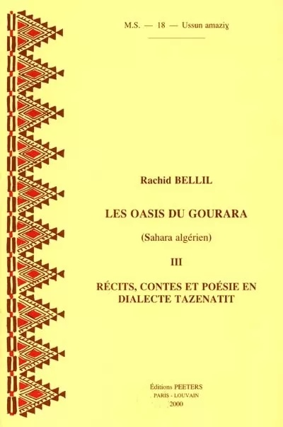 Récits, contes et poésie en dialecte Tazenatit Les oasis du Gourara. Volume 3 de Rachid Bellil