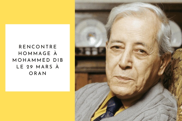 Rencontre-hommage à Mohammed Dib le 29 mars à Oran