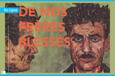 EN LIGNE - RENCONTRE LITTÉRAIRE “DE NOS FRÈRES BLESSÉS”