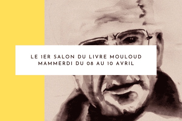Le 1er Salon du Livre Mouloud Mammeri du 8 au 10 avril à Ath Yenni