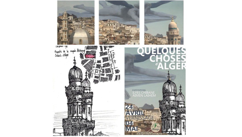 Exposition : « Quelques choses d’Alger »- Espace Ifru Design