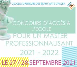 École Supérieure des Beaux-Arts d'Alger : Concours d'accès à l'Ecole pour un Master professionnalisant, année universitaire 2021 / 2022