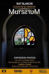 À l'occasion de la Nuit Blanche Oran 2022, le Collectif el Warcha - الورشة est heureux de vous inviter à son exposition photographique  MURS-MURS