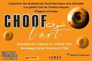 Choof l'art : exposition des étudiants de l'école des beaux arts d'Annaba à la galerie d'art de l'institut français d'Algérie à Annaba