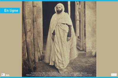 En ligne - Exposition « Abd el-Kader » du 6 avril au 22 août 2022 au Mucem (Marseille)