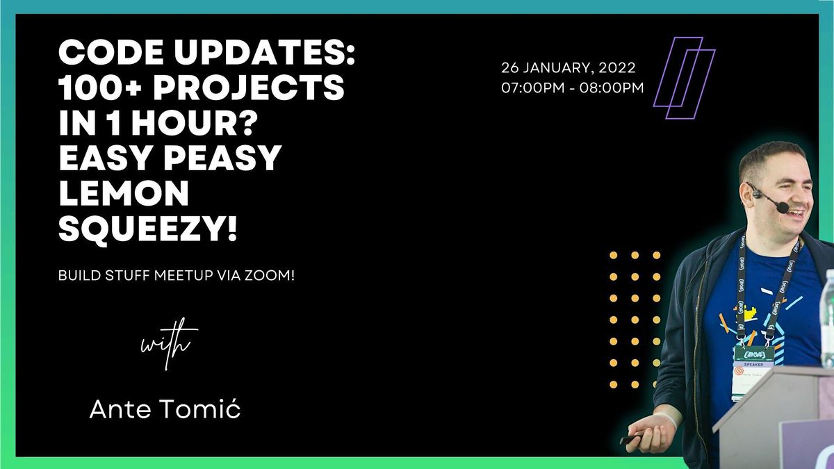 ONLINE Meetup - Code Updates: 100+ Projects in 1 Hour'