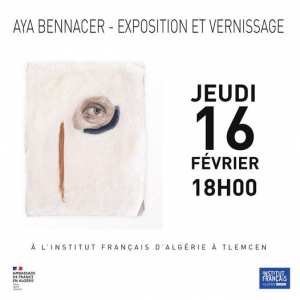 Institut français d'Algérie à Tlemcen   🔷 EXPOSITION / VERNISSAGE par Aya Bennacer