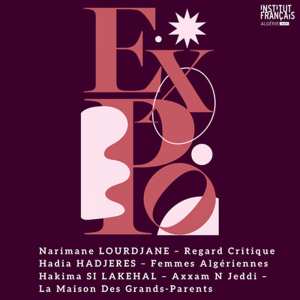 Institut français Alger : EXPOSITION COLLECTIVE - 4 FEMMES, UNE MÊME HISTOIRE - ENTRÉE LIBRE -