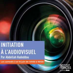 🔴 Atelier initiation à laudiovisuel 📽️ 🔴 ورشة مقدمة في السمعي البصري 📽️