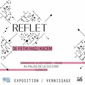EXPOSITION🟣 REFLET  de Fethi Hadj Kacem