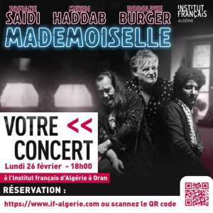 Institut français d'Algérie à Oran 🎶🎤 Nous vous invitons au concert « Mademoiselle » avec Sofiane Saidi, Rodolphe Burger et Mehdi Haddab.