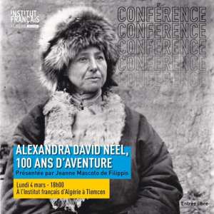 Institut français d'Algérie à Tlemcen  🔹🔷CONFÉRENCE : « Alexandra David-Néel , 100 ans d’aventure » 🔷🔹