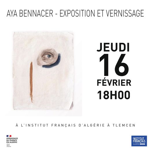Institut français d'Algérie à Tlemcen   🔷 EXPOSITION / VERNISSAGE par Aya Bennacer