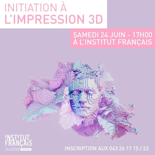 Institut français d'Algérie à Tlemcen  🟣ATELIER IMPRESSION 3D🟣