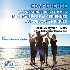 Institut français d'Algérie à Oran  Nous vous invitons à la conférence « la présence des femmes françaises et algériennes aux Jeux Olympiques » 🇩🇿🇫🇷🏅