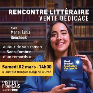Plongez dans l'univers de Manel Zahia Benchouk lors d'une rencontre littéraire dédiée à son roman « Sans l’ombre d’un remords ».