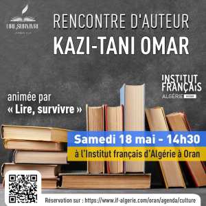 Institut français d'Algérie à Oran  📚 Ne ratez pas la rencontre d'auteur KAZI-TANI OMAR, animée par « Lire, survivre »!