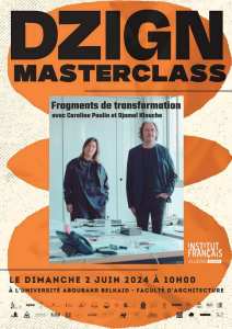 MASTERCLASS « Fragments de transformation » dans le cadre de la DZIGN / Biennale algéro-française de design
