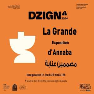 Dans le cadre de  la DZIGN / Biennale algéro-française de design l'Institut français d'Algérie à Annaba vous convie à  La grande exposition d’Annaba مصممين عنابة
