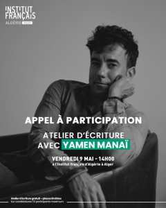 Atelier d’écriture avec Yamen Manai – Donner vie au réel par la fiction