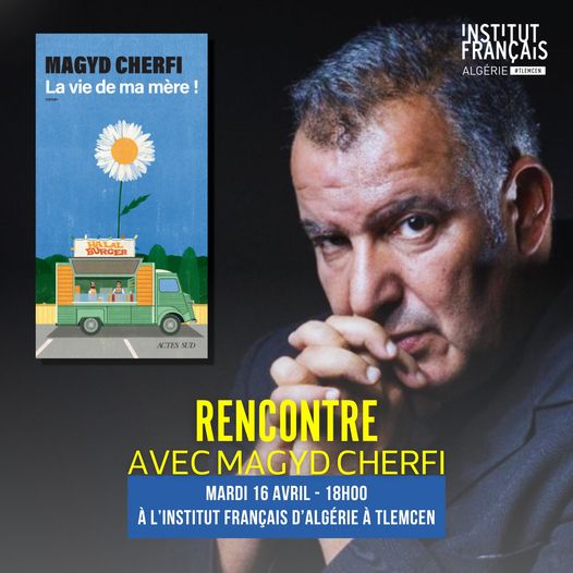 Institut français d'Algérie à Tlemcen 🔹🔷RENCONTRE AVEC MAGYD CHERFI🔷🔹