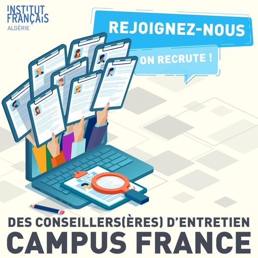 Nous recherchons des Conseillers(ères) d’entretien Campus France à Alger  !
