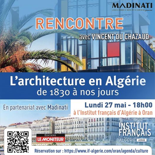En partenariat avec la revue Madinati, nous vous invitons à rencontrer VINCENT DU CHAZAUD pour discuter de son livre « L'ARCHITECTURE EN ALGÉRIE DE 1830 À NOS JOURS » !🎤📓