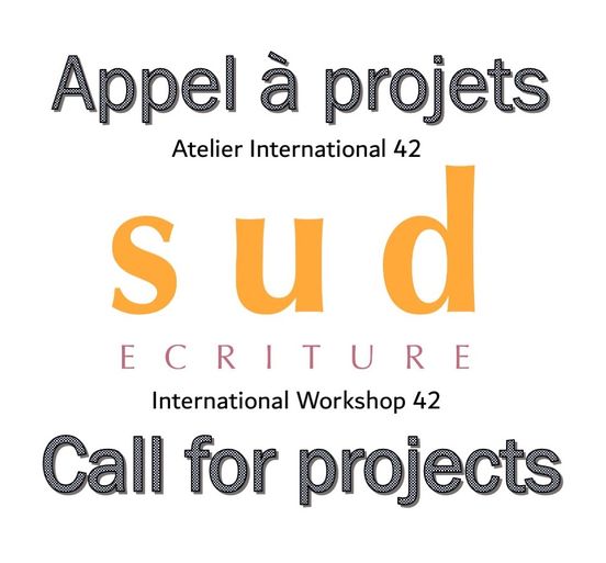 Appel à candidatures pour l’Atelier SUD ECRITURE N°42 :