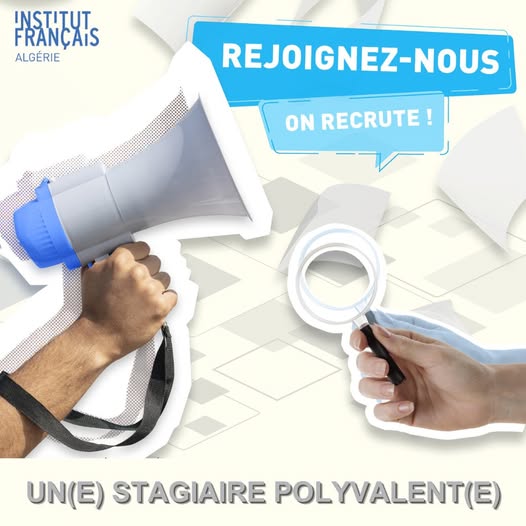 📢 OFFRE DE STAGE - Direction Générale de l’Institut Français d'Algérie