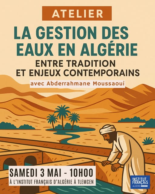 💧 Atelier : La gestion des eaux en Algérie – Entre tradition et enjeux contemporains