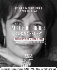 📢 Institut Français d’Algérie – Tlemcen  ✍️ Atelier d’écriture avec Maïssa Bey