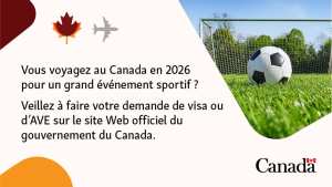 Vous souhaitez obtenir une autorisation de voyage électronique (AVE) ou un visa pour vous rendre au Canada à l’occasion de la Coupe du Monde de la FIFA 2026TM?