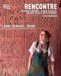 Votre Rencontre avec Mercredi : Raconter l’errance, carnet de voyage, Histoire, liberté, art et mémoire