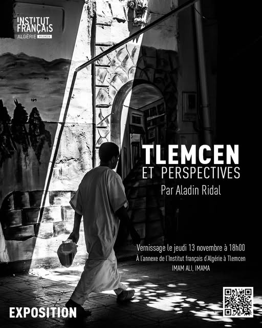Expo Photos d'Aladin Ridal : Tlemcen et Perspectives