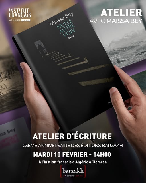 À l’occasion du 25ᵉ anniversaire des [éditions barzakh], l’Institut français d’Algérie à Tlemcen accueille l’autrice Maïssa Bey pour un atelier d’écriture (destiné aux +16 ans !)