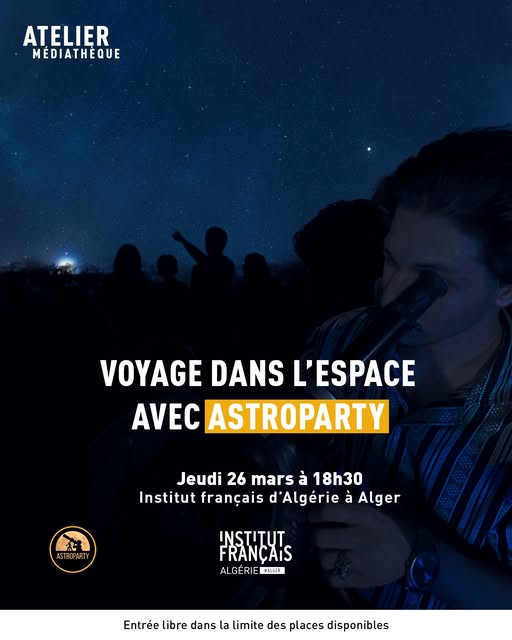 Voyage dans l’espace à l’Institut français d’Algérie à Alger avec Astroparty !