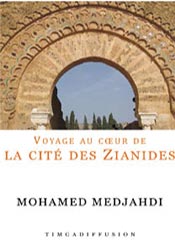 La beauté de Tlemcen restituée Promotion - « Voyage au c'ur de la cité des Zianides » de Mohamed Medjahdi