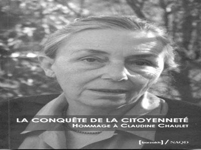 Focus sur le parcours scientifique et citoyen de la «Dame de la Mitidja» La conquête de la citoyenneté - Hommage à Claudine Chaulet publié par Barzakh /Naqd