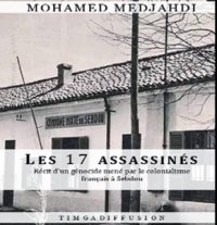 Récit d'un génocide perpétré à Sebdou Promotion - « Les 17 assassinés » de Mohamed Medjahdi