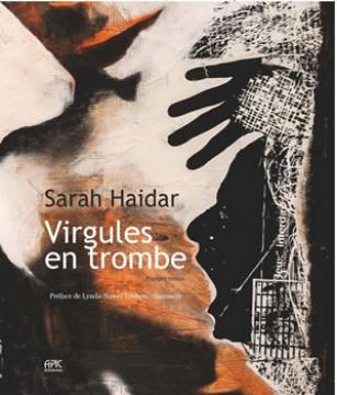 De la douce agonie des mots VIRGULES EN TROMBE DE SARAH HAIDER